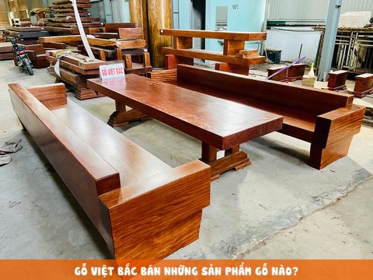 Gỗ Việt Bắc – bán những sản phẩm gỗ nào? 1